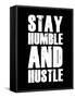 Stay Humble and Hustle-null-Framed Stretched Canvas