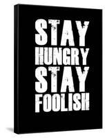 Stay Hungry Stay Foolish Black-NaxArt-Framed Stretched Canvas