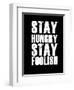 Stay Hungry Stay Foolish Black-NaxArt-Framed Art Print