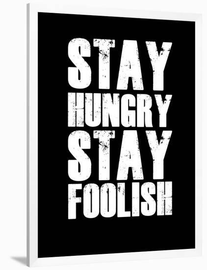 Stay Hungry Stay Foolish Black-NaxArt-Framed Art Print