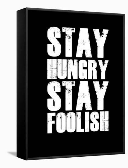 Stay Hungry Stay Foolish Black-NaxArt-Framed Stretched Canvas