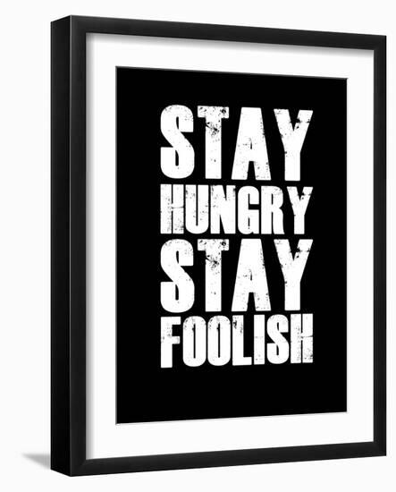 Stay Hungry Stay Foolish Black-NaxArt-Framed Art Print