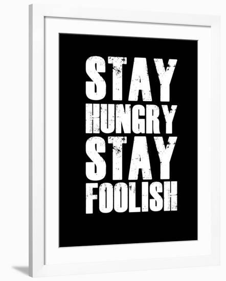 Stay Hungry Stay Foolish Black-NaxArt-Framed Art Print