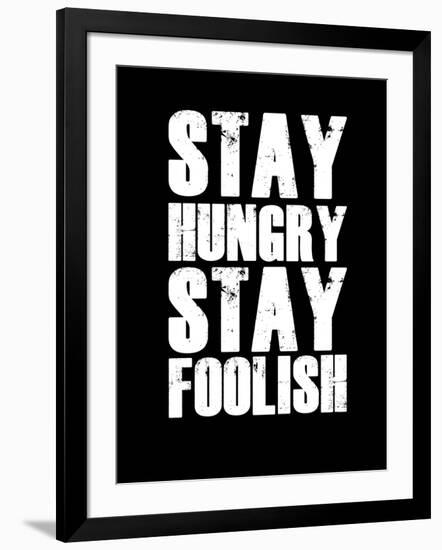 Stay Hungry Stay Foolish Black-NaxArt-Framed Art Print