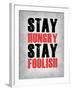 Stay Hungry Stay Foolish Poster Grey-NaxArt-Framed Art Print