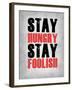 Stay Hungry Stay Foolish Poster Grey-NaxArt-Framed Art Print