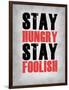 Stay Hungry Stay Foolish Poster Grey-NaxArt-Framed Art Print