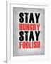 Stay Hungry Stay Foolish Poster Grey-NaxArt-Framed Art Print