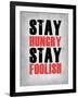 Stay Hungry Stay Foolish Poster Grey-NaxArt-Framed Art Print