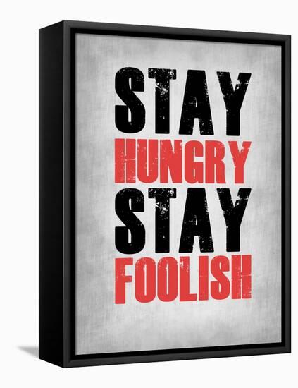 Stay Hungry Stay Foolish Poster Grey-NaxArt-Framed Stretched Canvas