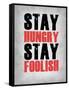 Stay Hungry Stay Foolish Poster Grey-NaxArt-Framed Stretched Canvas