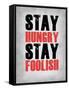 Stay Hungry Stay Foolish Poster Grey-NaxArt-Framed Stretched Canvas