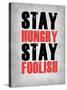 Stay Hungry Stay Foolish Poster Grey-NaxArt-Stretched Canvas