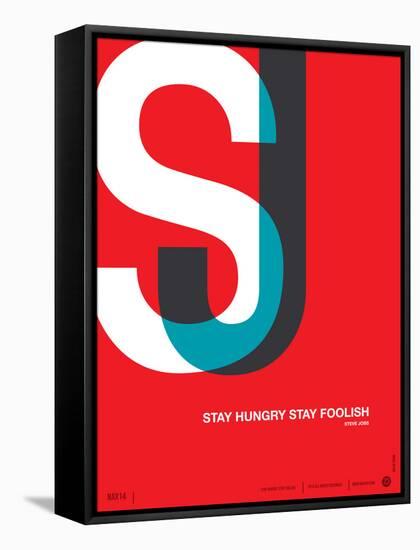 Stay Hungry Stay Foolish Poster-NaxArt-Framed Stretched Canvas