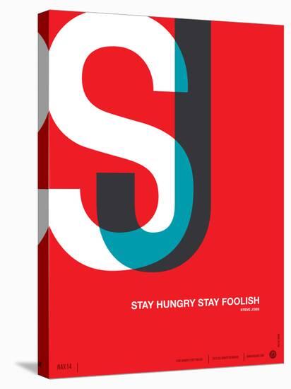 Stay Hungry Stay Foolish Poster-NaxArt-Stretched Canvas