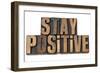 Stay Positive - Motivation Concept - Isolated Text In Vintage Letterpress Wood Type-PixelsAway-Framed Art Print