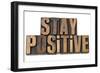 Stay Positive - Motivation Concept - Isolated Text In Vintage Letterpress Wood Type-PixelsAway-Framed Art Print