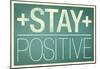 Stay Positive-null-Mounted Poster