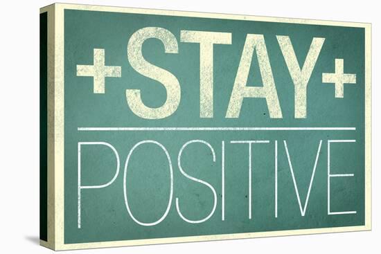 Stay Positive-null-Stretched Canvas