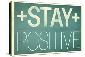 Stay Positive-null-Stretched Canvas