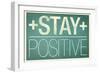 Stay Positive-null-Framed Art Print