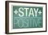 Stay Positive-null-Framed Premium Giclee Print