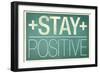 Stay Positive-null-Framed Premium Giclee Print
