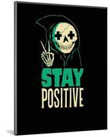 Stay Positive-Michael Buxton-Mounted Art Print
