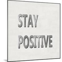 Stay Positive-Jamie MacDowell-Mounted Art Print