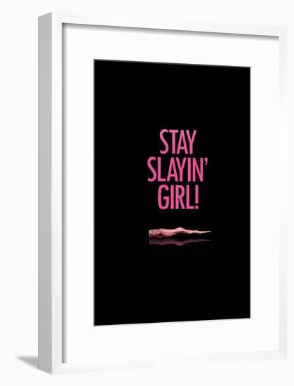 Stay Slayin Girl!-null-Framed Poster