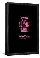 Stay Slayin Girl!-null-Framed Poster