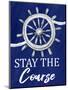 Stay the Course-Kimberly Allen-Mounted Art Print