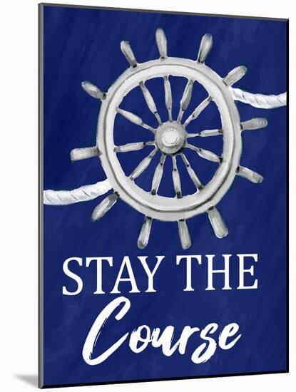 Stay the Course-Kimberly Allen-Mounted Art Print