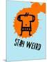 Stay Weird 1-Lina Lu-Mounted Art Print