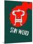 Stay Weird 2-Lina Lu-Mounted Art Print