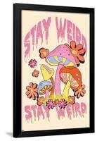 Stay Weird Mushrooms Premium Poster-null-Framed Poster