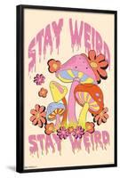 Stay Weird Mushrooms-Trends International-Framed Poster