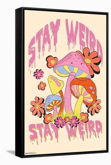 Stay Weird Mushrooms-Trends International-Framed Stretched Canvas