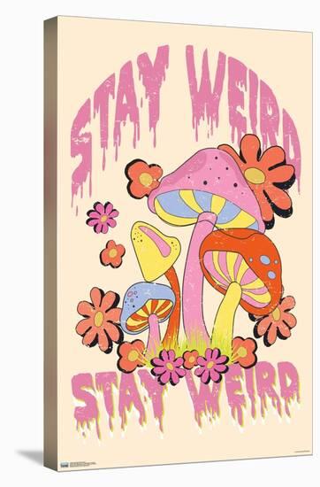 Stay Weird Mushrooms-Trends International-Stretched Canvas