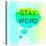 Stay Weird-Bella Dos Santos-Stretched Canvas