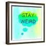 Stay Weird-Bella Dos Santos-Framed Art Print