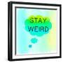 Stay Weird-Bella Dos Santos-Framed Art Print