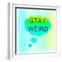 Stay Weird-Bella Dos Santos-Framed Art Print