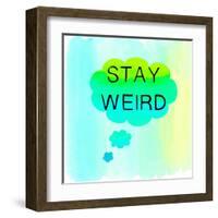 Stay Weird-Bella Dos Santos-Framed Art Print