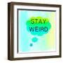 Stay Weird-Bella Dos Santos-Framed Art Print