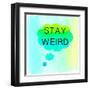 Stay Weird-Bella Dos Santos-Framed Art Print