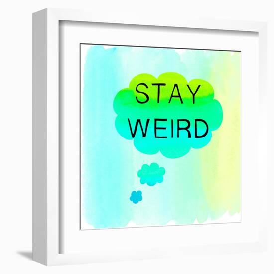 Stay Weird-Bella Dos Santos-Framed Art Print