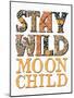 Stay Wild Moon Child-Kimberly Allen-Mounted Art Print