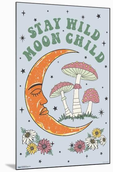 Stay Wild Moon Child-Trends International-Mounted Poster