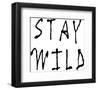 Stay Wild-null-Framed Art Print